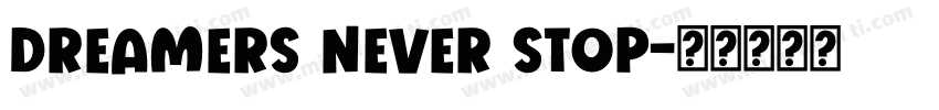 Dreamers never stop字体转换